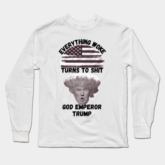 Everything Woke Long Sleeve T-Shirt by GMAT